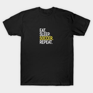 Eat. Sleep. Soccer. Repeat. T-Shirt